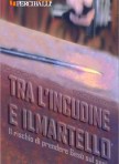 Tra l’incudine e il martello