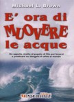 È ora di muovere le acque