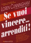 Se vuoi vincere… Arrenditi!